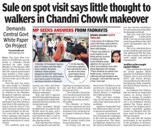 Sule on spot visit says little thought to walkers in chandani chowk makeover 