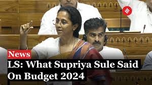Supriya Sule Addresses Jammu and Kashmir Elections, Criticizes Budget 2024 in Lok Sabha